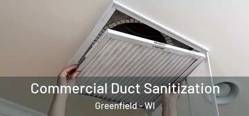 Commercial Duct Sanitization Greenfield - WI