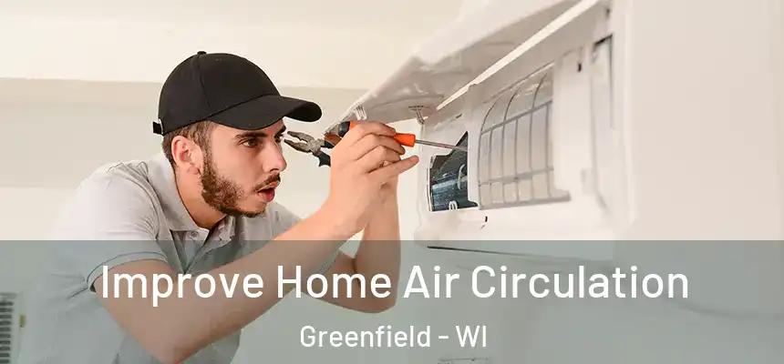  Improve Home Air Circulation Greenfield - WI